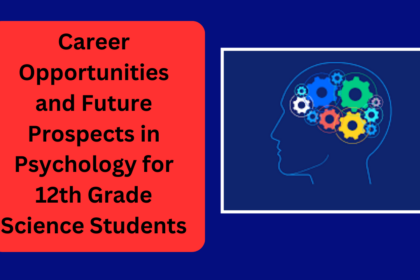 Career Opportunities and Future Prospects in Psychology for 12th Grade Science Students