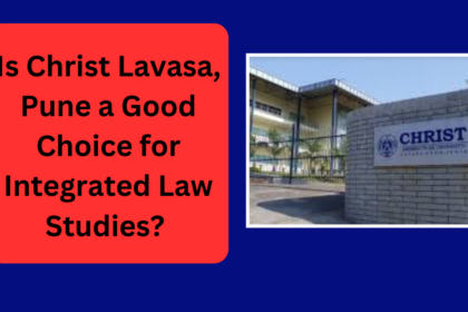 Is Christ Lavasa, Pune a Good Choice for Integrated Law Studies?