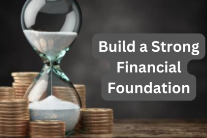 Build a Strong Financial Foundation